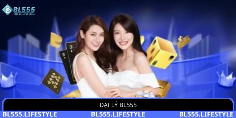 Đại lý BL555 - Hợp Tác Thú Vị Kiếm Tiền Khủng Ngay Tại Nhà 1 Đại lý BL555