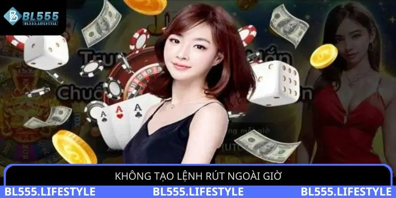 Không tạo lệnh rút ngoài giờ
