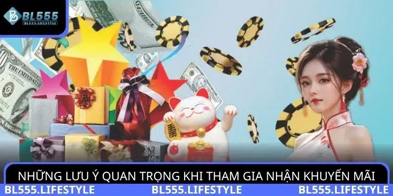 Khám Phá Các Khuyến Mãi BL555 Đình Đám Bạn Nên Tham Gia 4 Những lưu ý quan trọng khi tham gia nhận khuyến mãi BL555