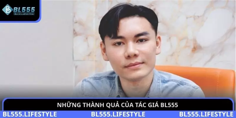 Tác giả BL555 4 Những thành quả của Tác giả BL555 đã đạt được khi đưa thương hiệu đến gần khách hàng