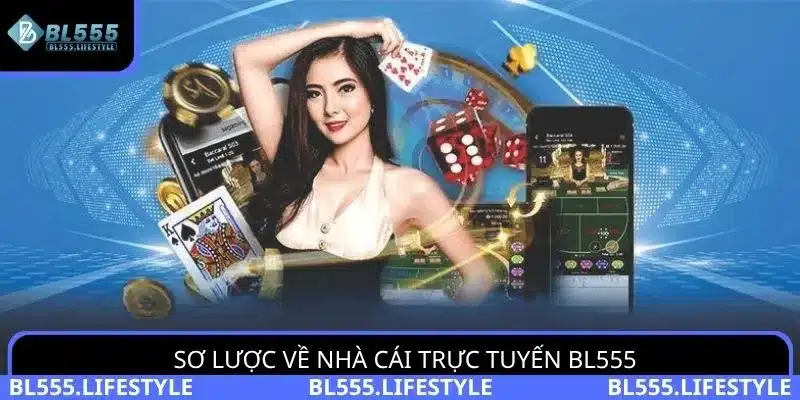 Sơ lược về nhà cái cá cược trực tuyến BL555