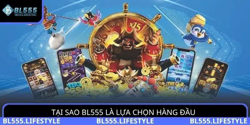 Tại sao BL555 lại trở thành lựa chọn hàng đầu cho người chơi cá cược 2025?