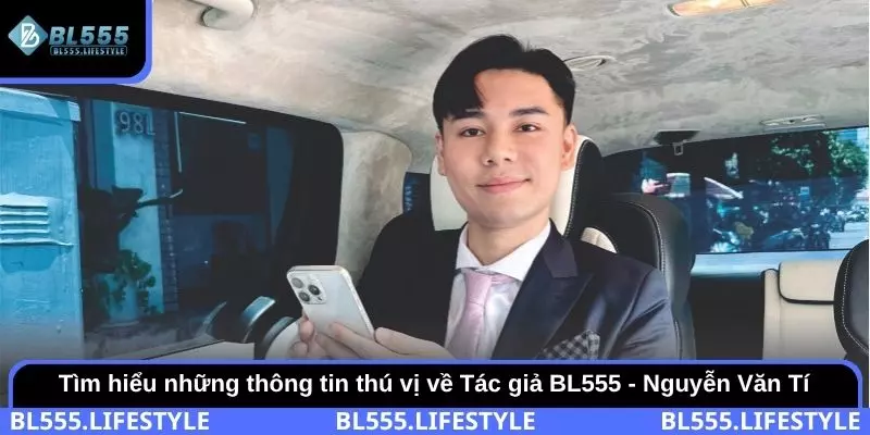Tác giả BL555 1 Tìm hiểu những thông tin thú vị về Tác giả BL555 - Nguyễn Văn Tí