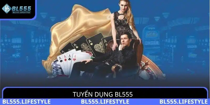 Tuyển Dụng BL555 2025 Và Những Vị Trí Đi Làm Ngay 8 Tuyển dụng BL555