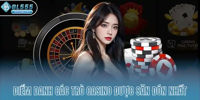 diem-danh-cac-tro-casino-duoc-san-don-nhat